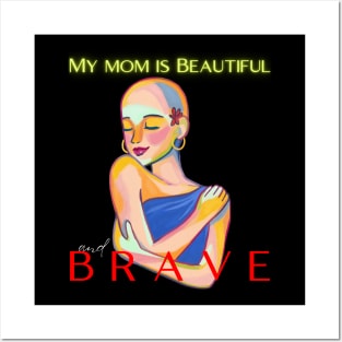 MY MOM IS BEAUTIFUL AND BRAVE Posters and Art